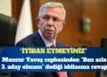 Mansur Yavaş cephesinden “Ben asla 3. aday olmam” dediği iddiasına cevap