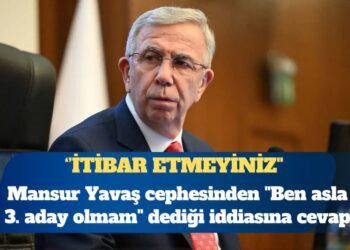 Mansur Yavaş cephesinden “Ben asla 3. aday olmam” dediği iddiasına cevap