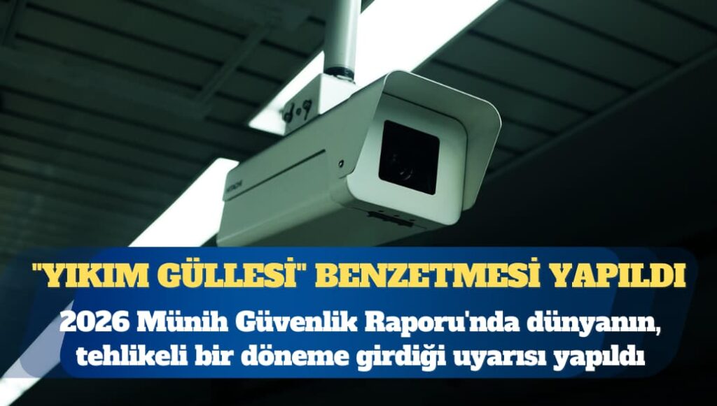 Münih Güvenlik Raporu: Dünya “yıkım güllesi” dönemine girdi