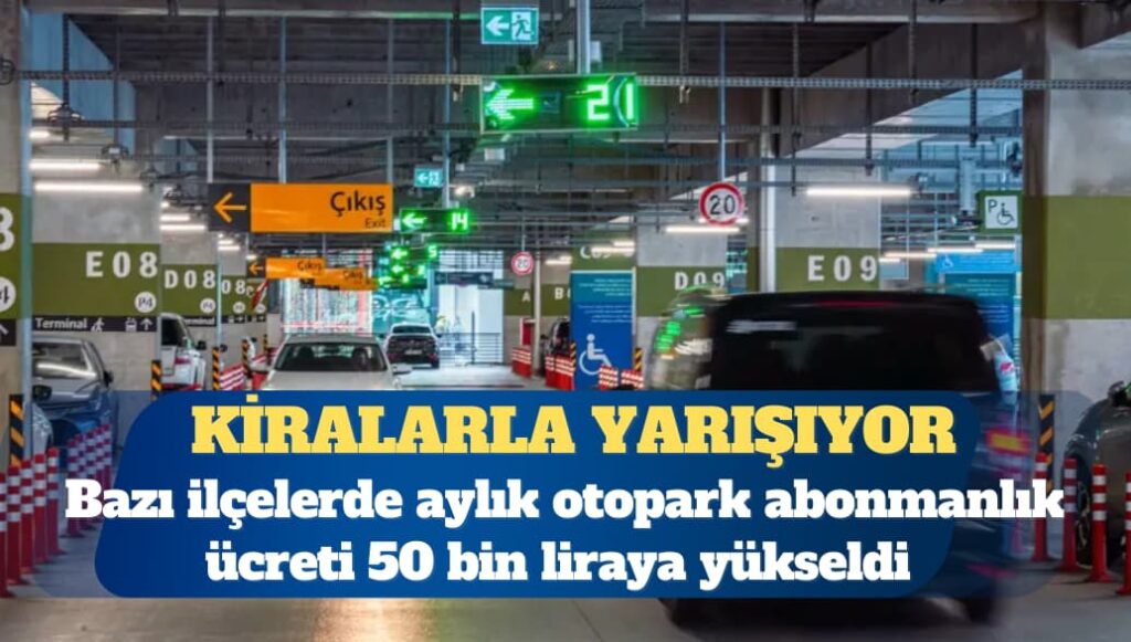 Otopark ücretleri kiralarla yarışıyor