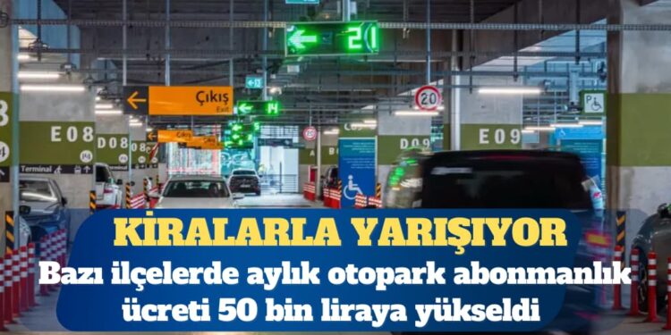 Otopark ücretleri kiralarla yarışıyor