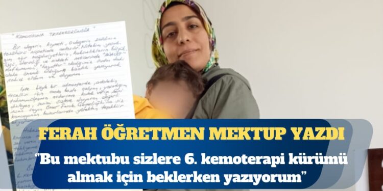 Tahliye edilen KHK’lı öğretmen: Bu mektubu size 6. kemoterapiyi alırken yazıyorum
