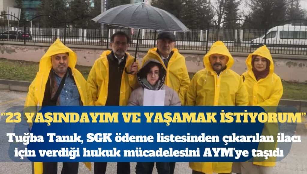Tuğba Tanık, SGK ödeme listesinden çıkarılan ilacı için verdiği hukuk mücadelesini AYM’ye taşıdı 