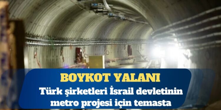 Türk şirketleri İsrail devletinin dev metro projesi için temasta