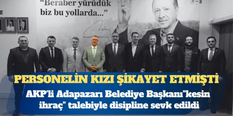Üniversite öğrencisini tehdit ettiği iddia edilmişti: AKP’li Adapazarı Belediye Başkanı Mutlu Işıksu, “kesin ihraç” talebiyle disipline sevk edildi