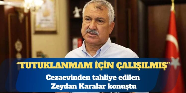 Zeydan Karalar: Tutuklanmam için çalışılmış