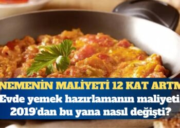 Evde yemek hazırlamanın maliyeti 2019’dan bu yana nasıl değişti?