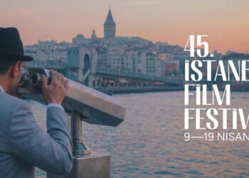 45. İstanbul Film Festivali, 9 Nisan’da başlıyor