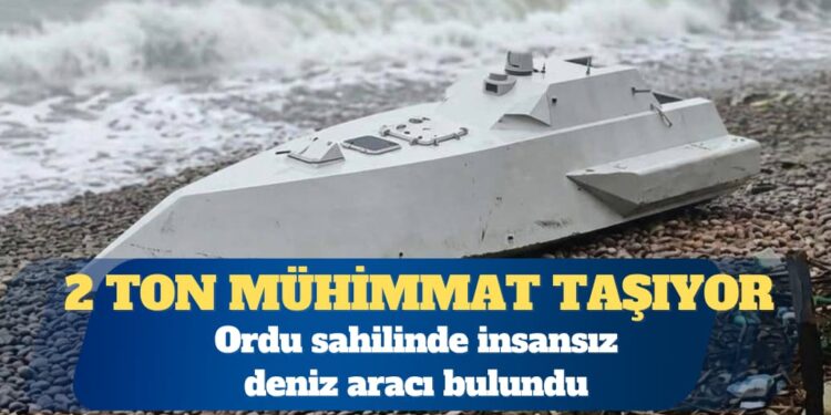 2 ton mühimmat taşıyor: Ordu sahilinde insansız deniz aracı bulundu