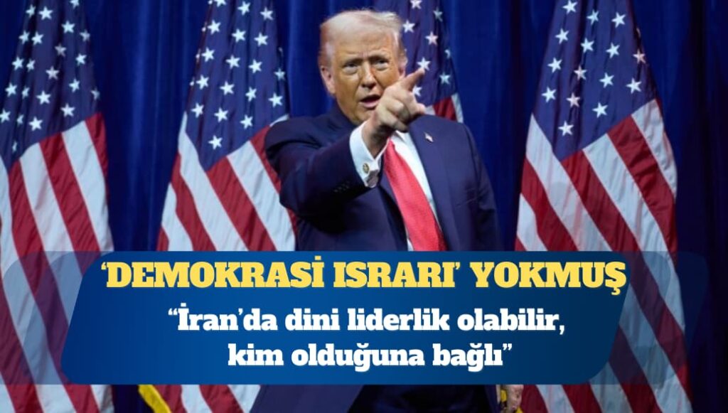 ABD Başkanı Donald Trump: Dini liderlik olabilir, kim olduğuna bağlı