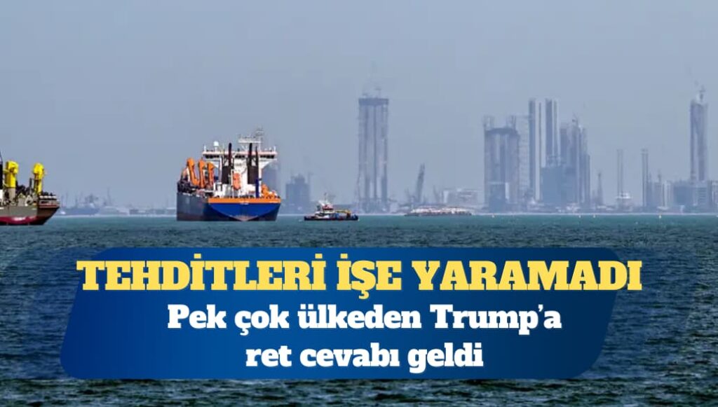 ABD Başkanı Donald Trump’ın Hürmüz Boğazı’yla ilgili çağrısına pek çok ülkeden ret cevabı geldi