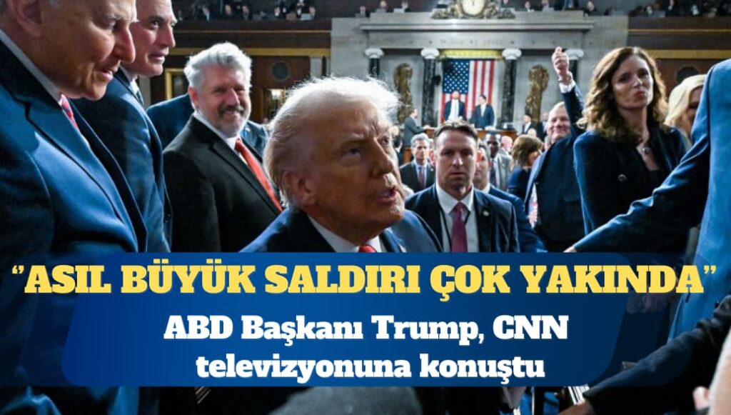 ABD Başkanı Trump: İran’a asıl büyük saldırı çok yakında