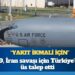 ABD, İran savaşı için Türkiye’den üs talep etti