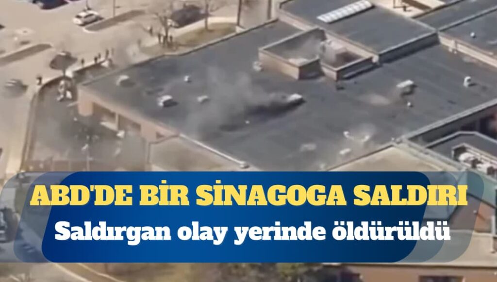 ABD’de bir sinagoga saldırı