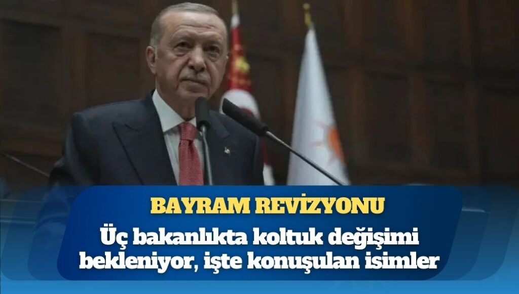 AKP kulisleri: Üç bakanlıkta koltuk değişimi bekleniyor, işte konuşulan isimler