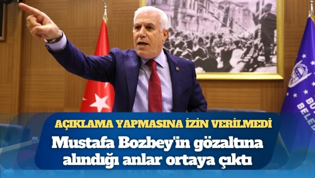 Açıklama yapmasına izin verilmedi: Mustafa Bozbey’in gözaltına alındığı anlar ortaya çıktı