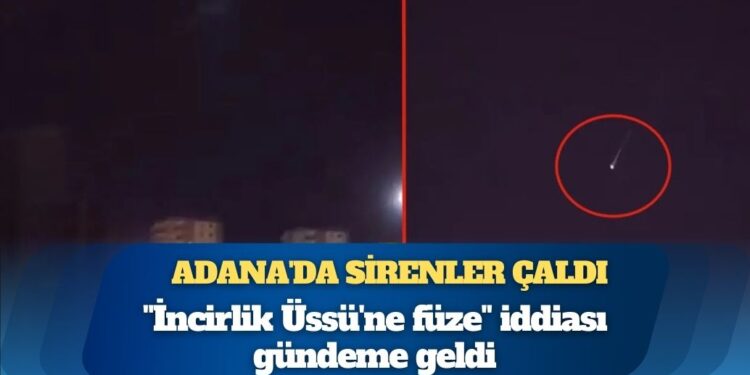 Adana’da sirenler çaldı: “İncirlik Üssü’ne füze” iddiası gündeme geldi