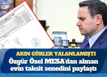 Akın Gürlek yalanlamıştı: Özgür Özel MESA’dan alınan evin taksit senedini paylaştı