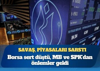 Savaş, piyasaları sarstı: Borsa sert düştü, MB ve SPK’dan önlemler geldi