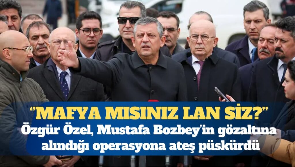 CHP Genel Başkanı Özgür Özel: 31 Mart günü yapıyor ya, mafya mısınız lan siz?