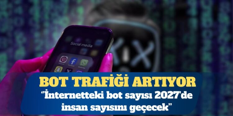 Cloudflare: İnternetteki bot sayısı 2027’de insan sayısını geçecek