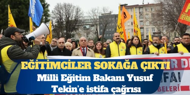 Eğitimciler sokağa çıktı, Yusuf Tekin’i istifaya çağırdı