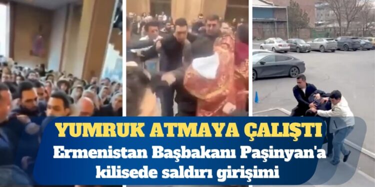 Ermenistan Başbakanı Paşinyan’a kilisede saldırı girişimi