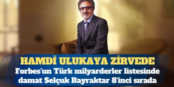 Forbes’un Türk milyarderler listesi: Hamdi Ulukaya zirvede