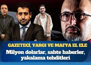 Gazeteci, yargı ve mafya el ele: Milyon dolarlar, sahte haberler, yakalama tehditleri