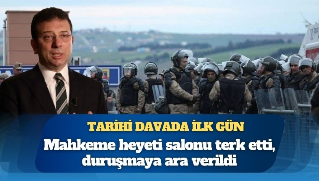İBB davasına tartışmalı başlangıç: Mahkeme heyeti salonu terk etti, duruşmaya ara verildi
