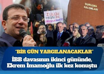 İBB davasında ikinci gün: Ekrem İmamoğlu ilk kez konuştu