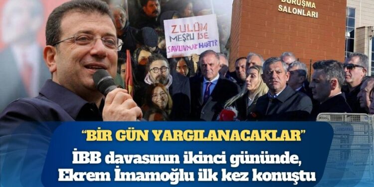 İBB davasında ikinci gün: Ekrem İmamoğlu ilk kez konuştu