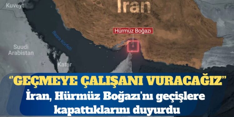 İran: Hürmüz Boğazı kapatıldı, geçmeye çalışanı vuracağız
