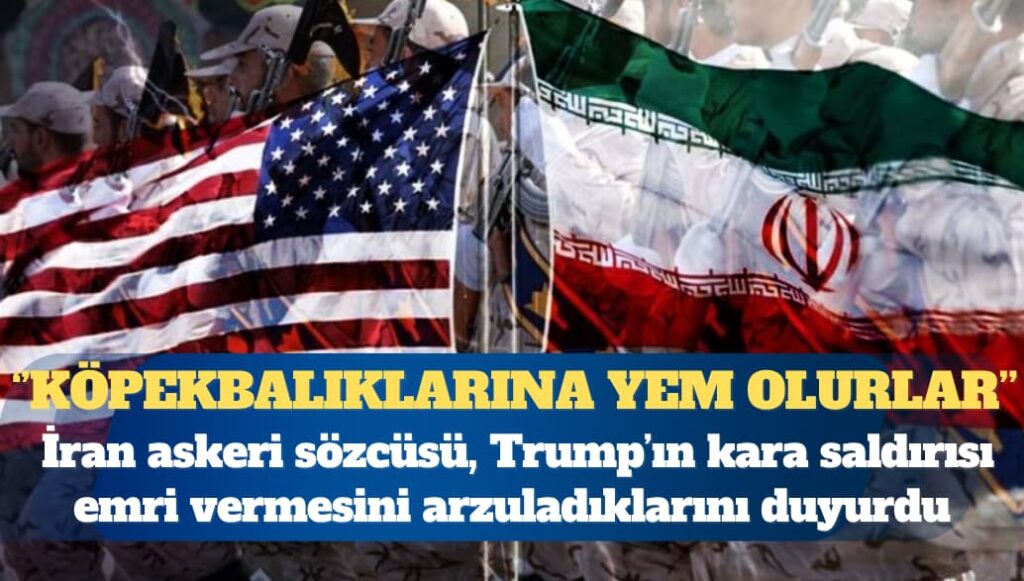 İran: Trump harekata kalkışırsa askerleri köpekbalıklarına yem olacak