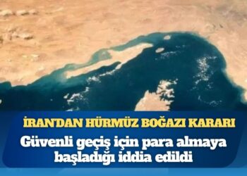 İran’dan Hürmüz Boğazı kararı: Artık geçiş ücreti alınacak
