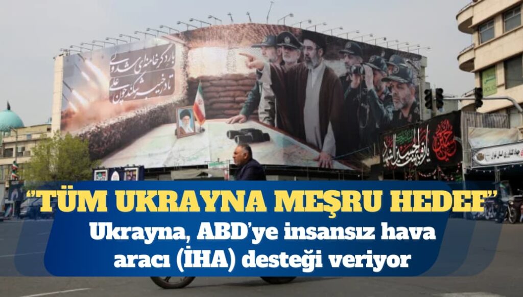 İranlı yetkili: Tüm Ukrayna meşru hedef