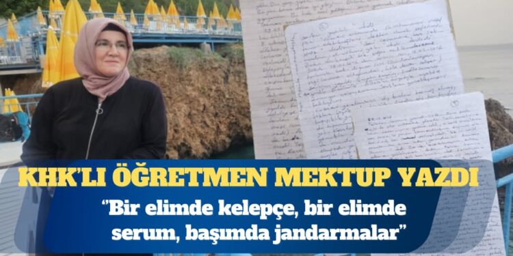 KHK’lı öğretmen Asuman Birinci: Bir elimde kelepçe, bir elimde serum, başımda jandarmalar