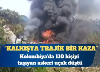 Kolombiya’da 110 kişiyi taşıyan askeri uçak düştü