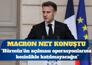 Macron: Hürmüz Boğazı’nın açılması operasyonlarına kesinlikle katılmayacağız
