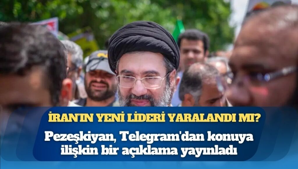 Pezeşkiyan’ın oğlundan açıklama: İran’ın yeni lideri yaralandı mı?