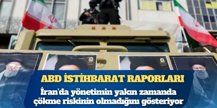 Reuters: İstihbarat raporları, İran’da yönetimin yakın zamanda çökme riskinin olmadığını gösteriyor