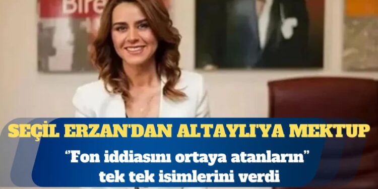 Seçil Erzan’dan Fatih Altaylı’ya mektup: ‘Fon iddiasını ortaya atanların” isimlerini verdi