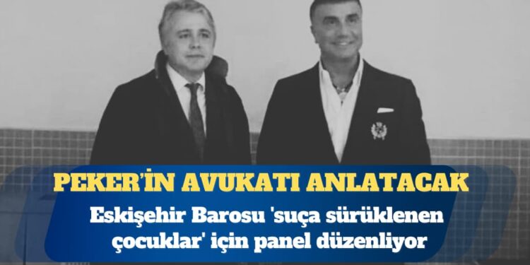 Sedat Peker’in avukatı ‘suça sürüklenen çocukları’ anlatacak