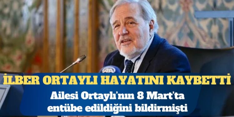 Tarihçi İlber Ortaylı hayatını kaybetti
