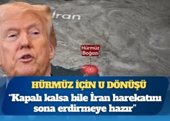 Trump’tan Hürmüz için U dönüşü