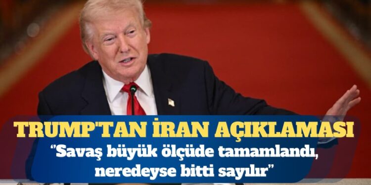 Trump’tan İran açıklaması: Savaş büyük ölçüde tamamlandı, neredeyse bitti sayılır