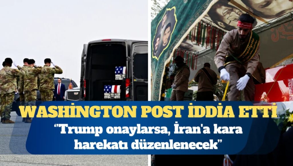 Washington Post: ABD, İran’a haftalar sürecek kara harekatı hazırlığında