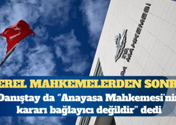 Yerel mahkemelerden sonra Danıştay da Anayasa Mahkemesi kararını tanımadı
