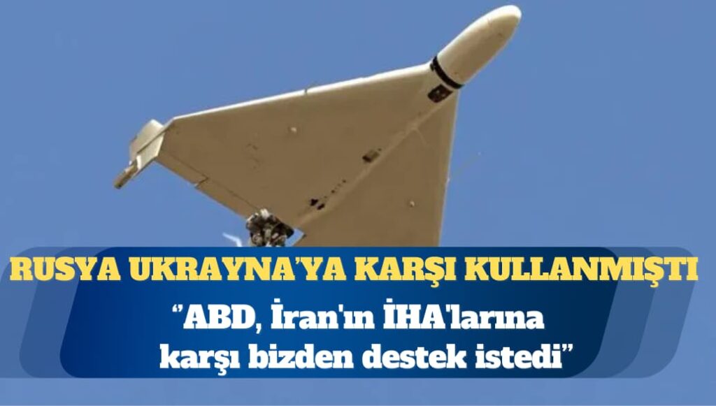 Zelenski: ABD, İran’ın İHA’larına karşı bizden destek istedi