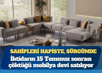 Sahipleri hapiste, sürgünde, mahkemelerde: İktidarın 15 Temmuz sonrası çöktüğü mobilya devi satılıyor